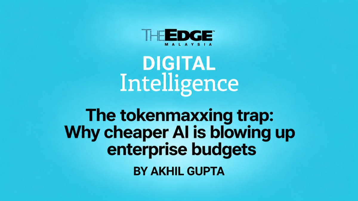 Digital Intelligence: The tokenmaxxing trap: Why cheaper AI is blowing up enterprise budgets